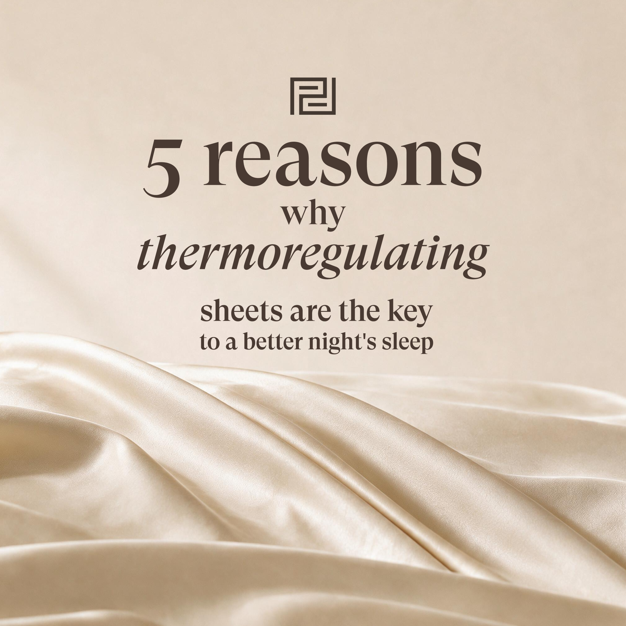 5 reasons why thermoregulating sheets are the key to a better night's sleep